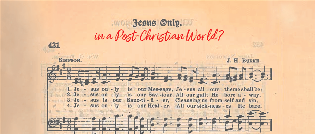 Jesus Only in a Post-Christian World?