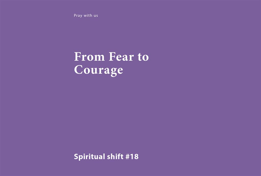 Spiritual Shift 18: From Fear to Courage