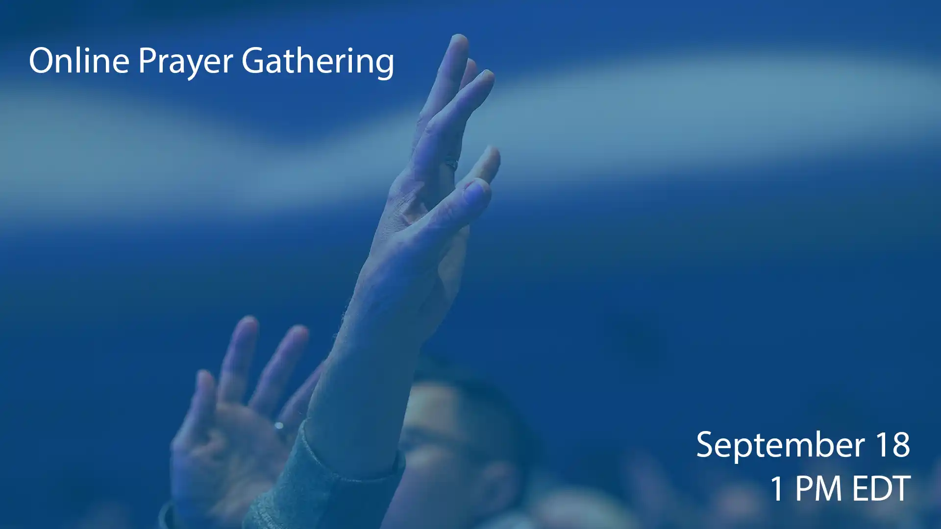 September 18 Online Prayer Gathering