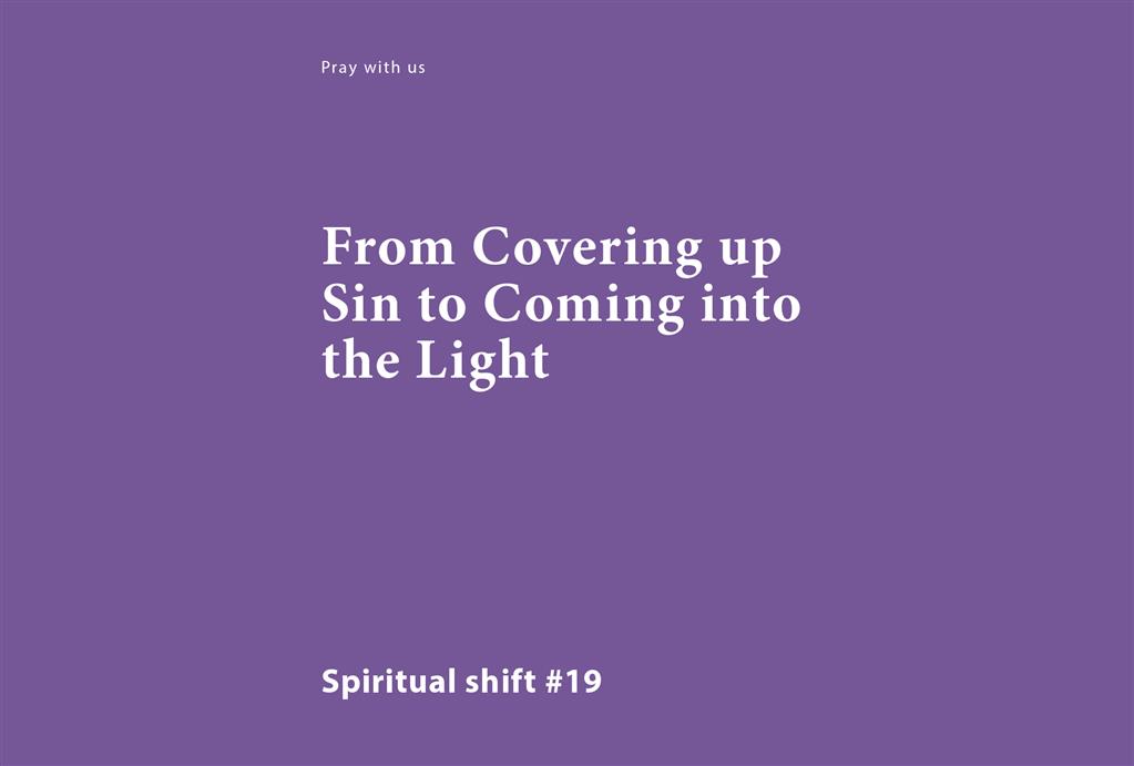 Spiritual Shift 19: From Covering up Sin to Coming into the Light
