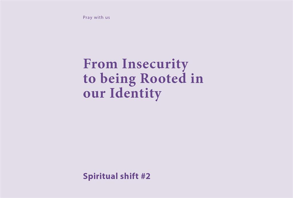 Spiritual Shift 2:  From Insecurity to being Rooted in our Identity